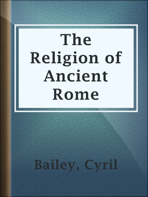 Title details for The Religion of Ancient Rome by Cyril Bailey - Wait list
